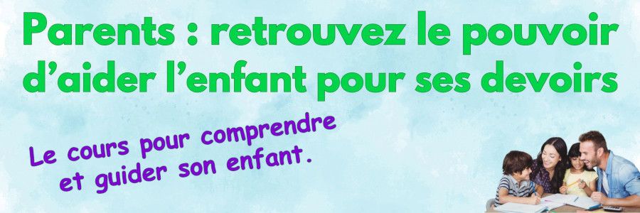 Retrouvez le plaisir d'aider votre enfant pour ses devoirs